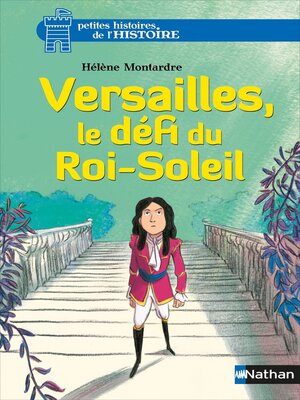 cover image of Versailles, le défi du Roi-Soleil